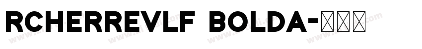 rcherRevLF BoldA字体转换